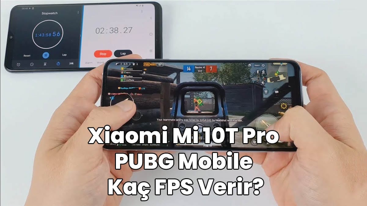 Xiaomi Mi 10T Pro PUBG Mobile Kaç FPS Verir TPC Game