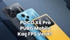 poco x6 pro pubg mobile kaç fps verir