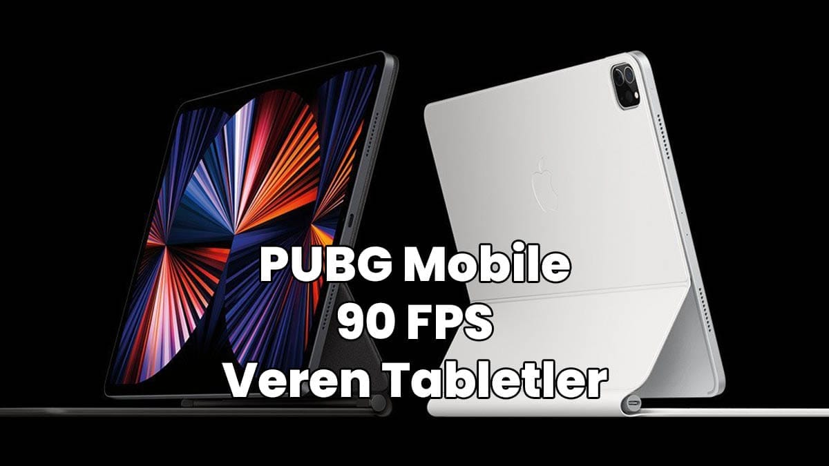 PUBG Mobile 90 FPS Veren Tabletler - TPC Game