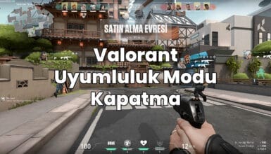 valorant uyumluluk modu kapatma