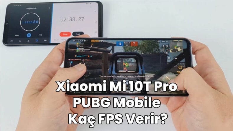 Xiaomi Mi 10T Pro PUBG Mobile Kaç FPS Verir