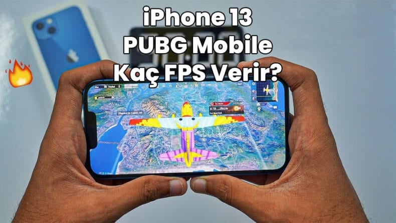 iphone 13 pubg mobile kaç fps verir